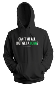 Can't We All Just Get A Bong Hoodie