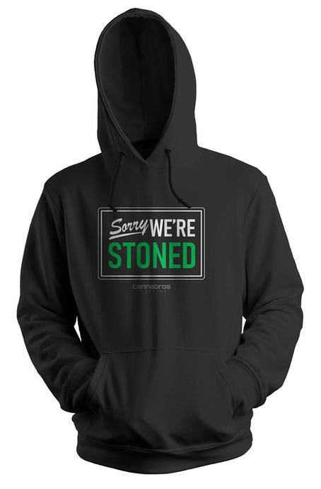 Sorry We're Stoned Hoodie