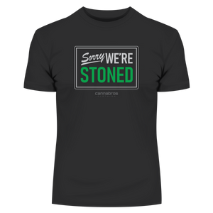 Sorry We're Stoned T-Shirt