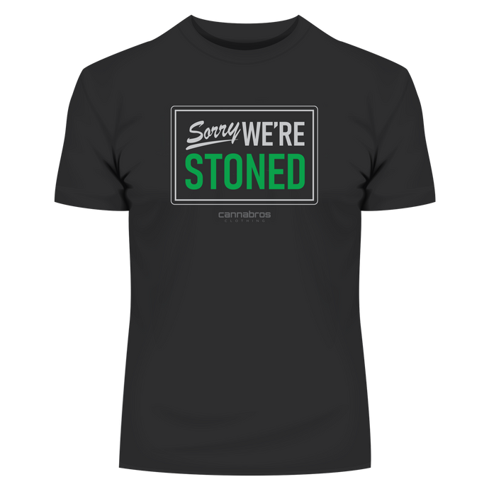 Sorry We're Stoned T-Shirt